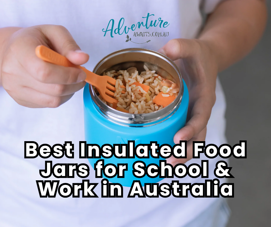 Best Insulated Food Jars for School & Work in Australia (2025 Guide to Hot & Cold Lunch Storage)