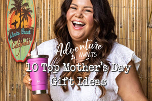 10 Top Mother's Day Gift Ideas from Adventure Awaits