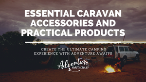 Essential Caravan Accessories and Practical Products for the Ultimate Camping Experience
