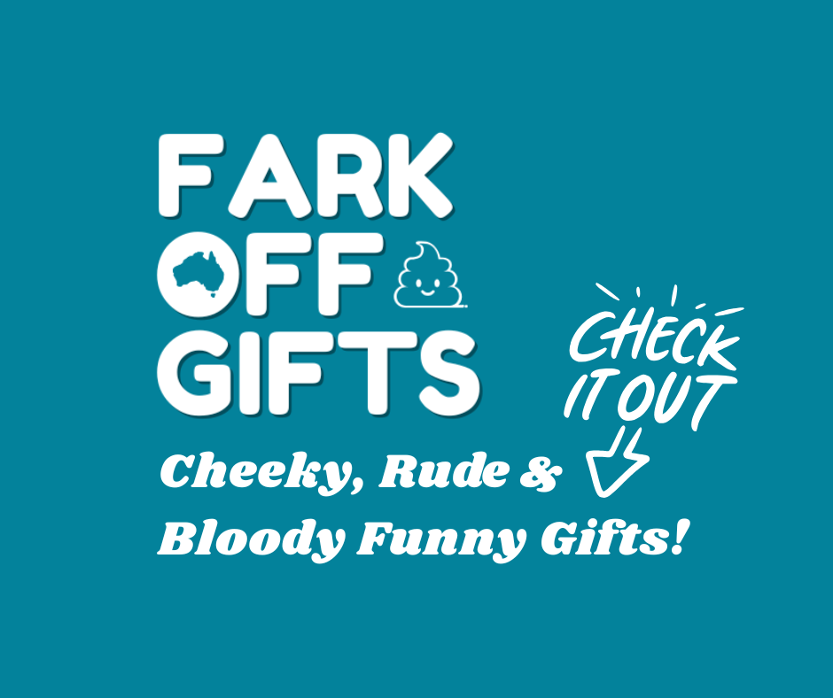 Fark Off Gifts: Australia’s Funniest Cheeky, Rude & Bloody Funny Gifts