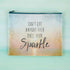 "Don't Let Anyone Dull Your Sparkle" Recycled Zip Pouch