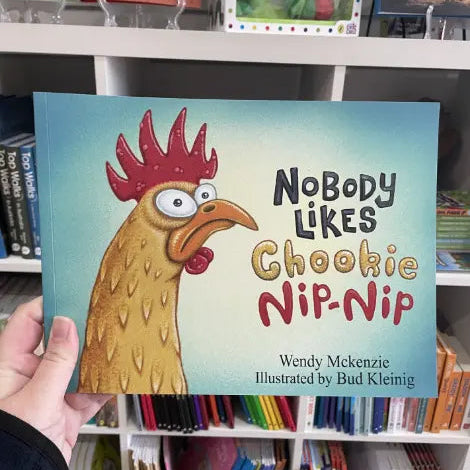 Nobody Likes Chookie Nip-Nip Australian kids book cover with cranky chook Adventure Awaits