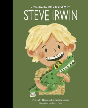 Steve Irwin | Little People, Big Dreams Book