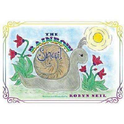 The Rainbow Snail Series by Robyn Neil – Adventure Awaits