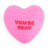 Pink The Big Squij heart squishy with You’re Okay message Adventure Awaits