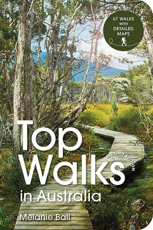 Top Walks in Australia by Melanie Ball