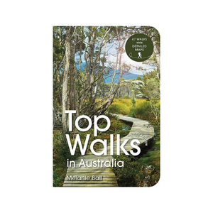 Top Walks in Australia by Melanie Ball