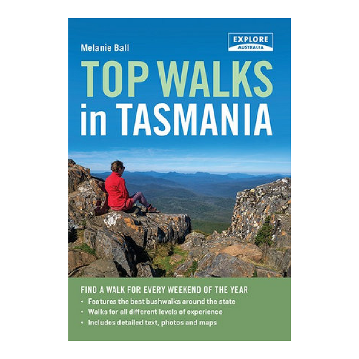 Top Walks in Tasmania by Melanie Ball